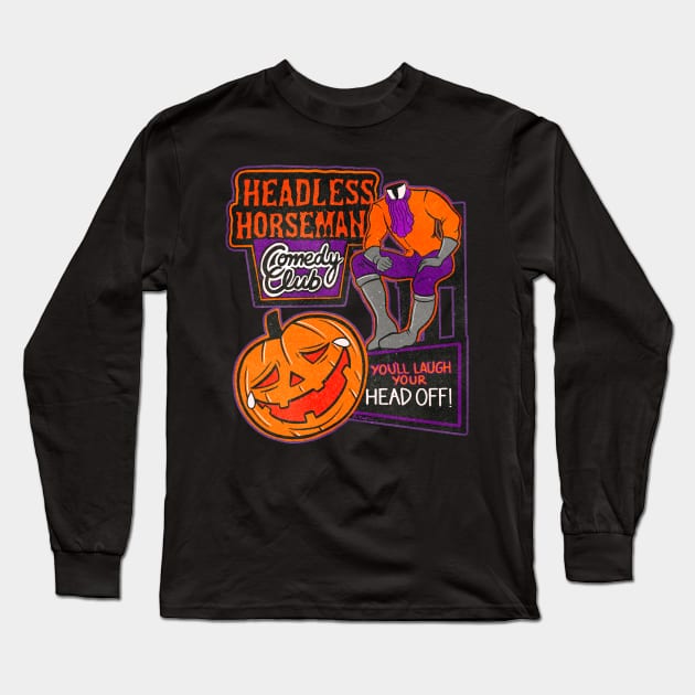 Headless Horseman Comedy Club Long Sleeve T-Shirt by LeMae Macabre